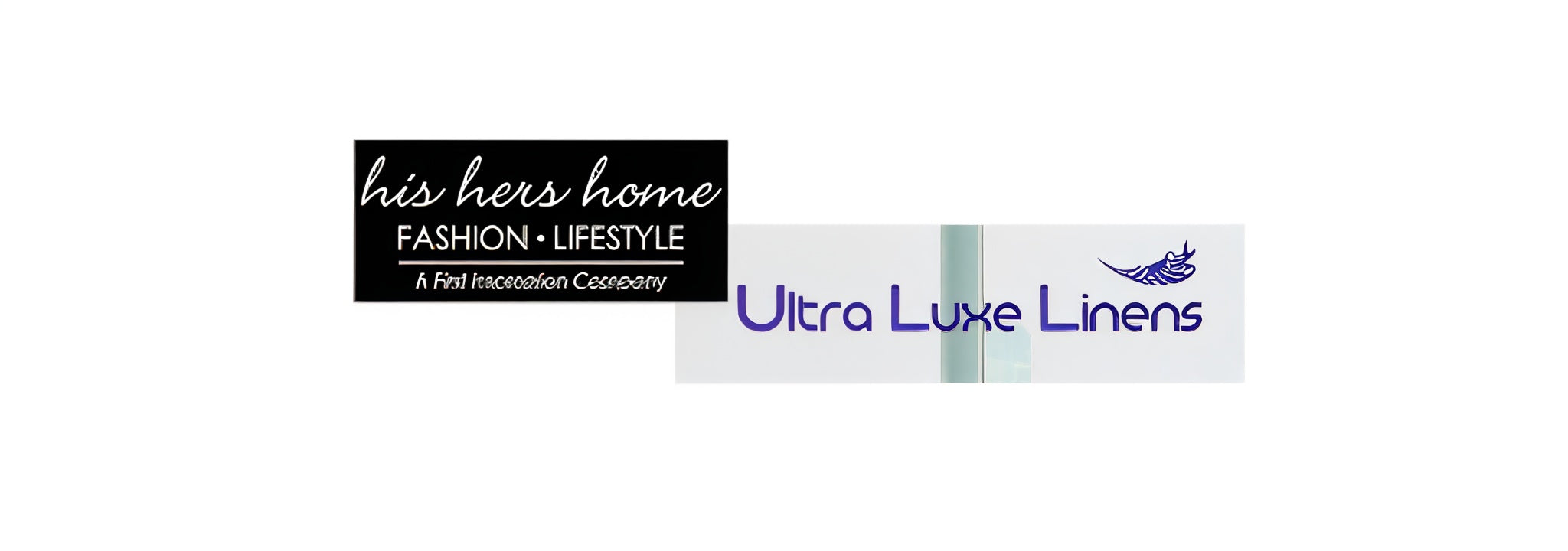 Two logos side by side on a white background. The first logo is for 'his hers home' with text about fashion and lifestyle, and the second is for 'Ultra Luxe Linens'.
